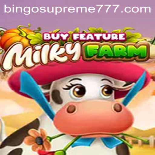Exploring the Excitement of MilkyFarmBuyFeature and BINGO SUPREME