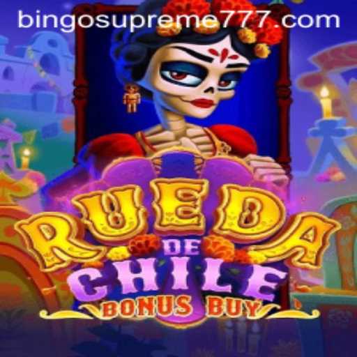 Exploring RuedaDeChileBonusBuy: The Rise of BINGO SUPREME