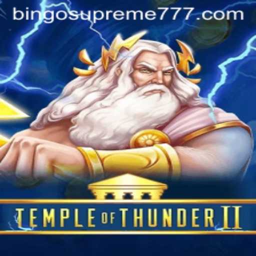 Exploring the Mythical Adventure of TempleofThunderII and Enter the Strategic Realm of BINGO SUPREME