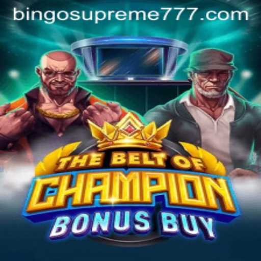 Unveiling TheBeltOfChampionBonusBuy: The Ultimate Gaming Experience with BINGO SUPREME